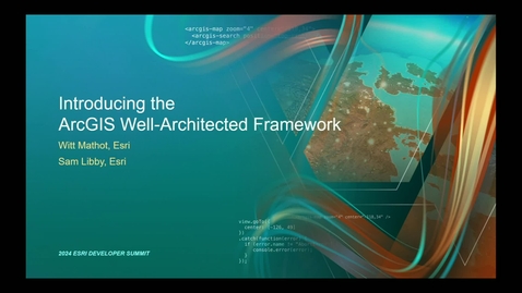 Thumbnail for Introducing the ArcGIS Well-Architected Framework