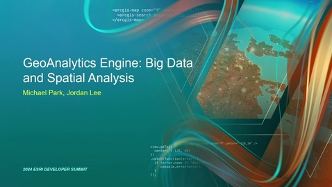Thumbnail for ArcGIS GeoAnalytics Engine: Big Data and Spatial Analysis