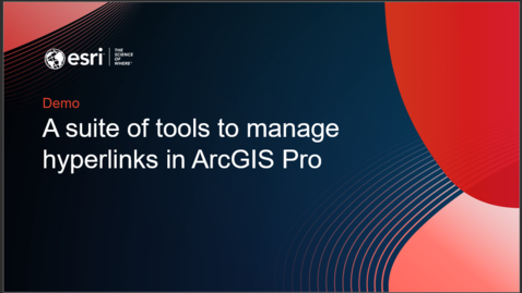 Thumbnail for entry A suite of tools to manage hyperlinks in ArcGIS Pro