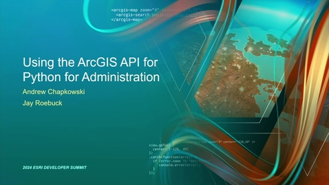 Thumbnail for Using the ArcGIS API for Python for Administration