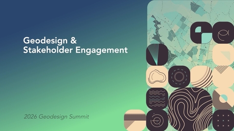 Thumbnail for Geodesign &amp; Stakeholder Engagement