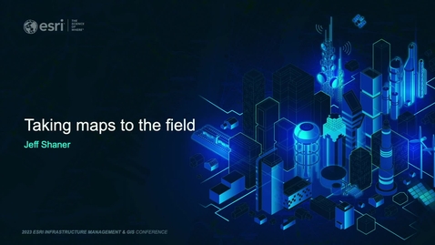 Thumbnail for Taking Maps to the Field with ArcGIS Field Maps