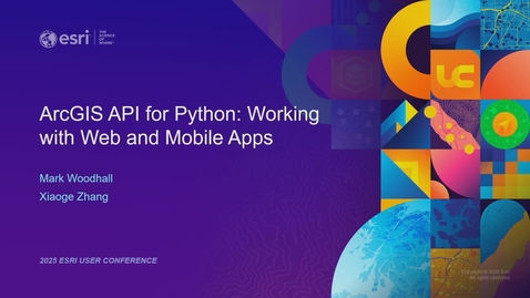 Thumbnail for ArcGIS API for Python: Working with Web and Mobile Apps