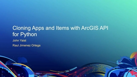Thumbnail for entry Cloning Apps and Items with ArcGIS API for Python