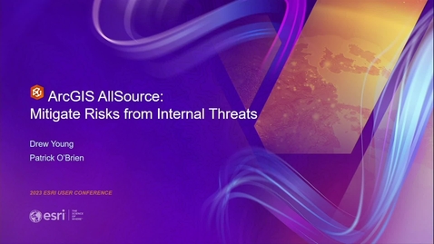Thumbnail for entry ArcGIS AllSource:  Mitigate Risks from Internal Threats