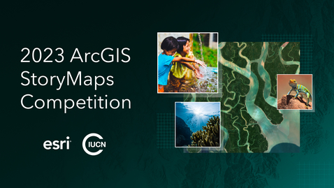 Thumbnail for entry 2023 ArcGIS StoryMaps Competition Finalists