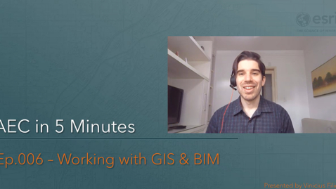 Thumbnail for entry  GIS for AEC in 5 min S1E6 - Working with GIS and BIM