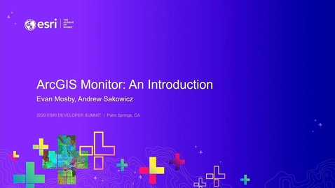 Thumbnail for entry ArcGIS Monitor: An Introduction