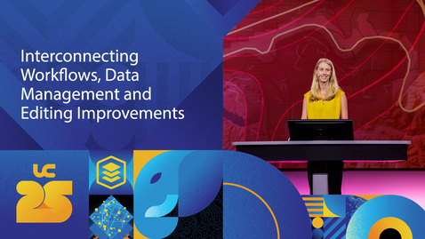 Thumbnail for Interconnecting Workflows, Data Management and Editing Improvements