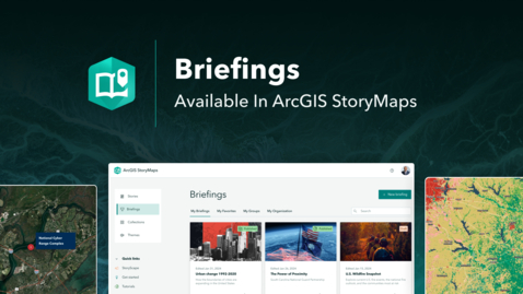 Thumbnail for Briefings in ArcGIS StoryMaps release announcement