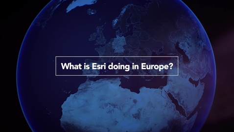 Thumbnail for entry What Can Esri Europe do for you?