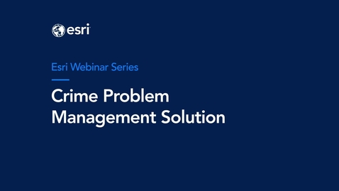 Thumbnail for ArcGIS Solutions for Implementing Evidence-Based Responses to Crime Problems