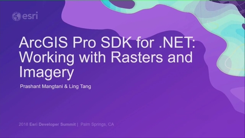 Thumbnail for entry ArcGIS Pro SDK for .NET: Working with Rasters and Imagery