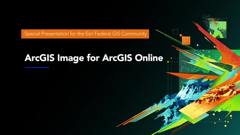 Thumbnail for entry ArcGIS Image for ArcGIS Online