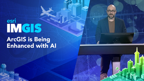 Thumbnail for ArcGIS is Being Enhanced with AI
