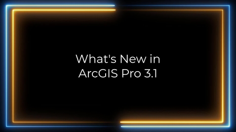 Thumbnail for What's New in ArcGIS Pro 3.1