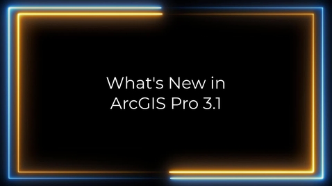 Thumbnail for entry What's New in ArcGIS Pro 3.1