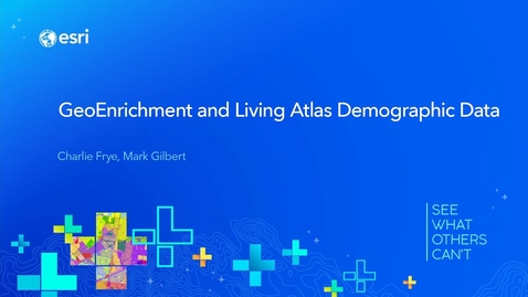 Thumbnail for entry GeoEnrichment and Living Atlas Demographic Data
