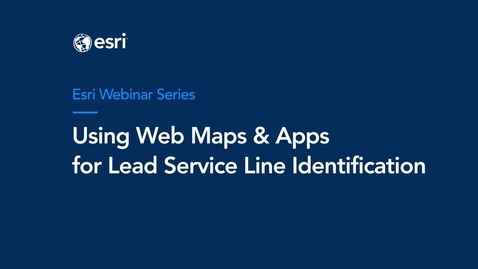 Thumbnail for The Hunt for Lead: Using Web Maps &amp; Apps for Lead Service Line Identification