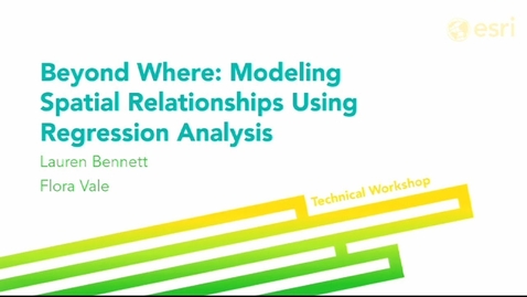 Thumbnail for entry Esri 2014 UC Tech Session: Modeling Spatial Relationships Using Regression Analysis