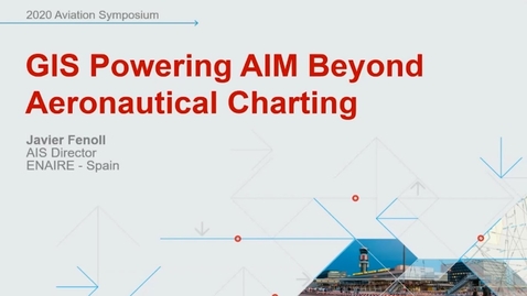 Thumbnail for entry 2020 Aviation Symposium - GIS Powering AIM Beyond Aeronautical Charting