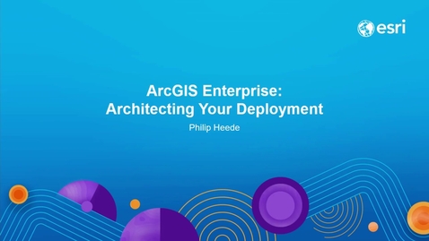 Thumbnail for ArcGIS Enterprise: Architecting Your Deployment