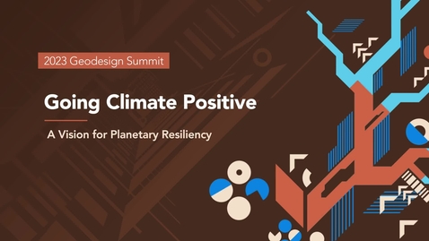 Thumbnail for entry Going Climate Positive: Towards Planetary Resiliency