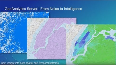 Thumbnail for entry ArcGIS GeoAnalytics Server: An Introduction