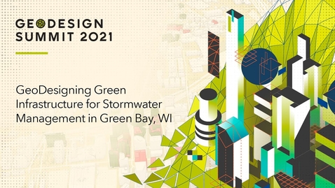 Thumbnail for entry GeoDesigning Green Infrastructure for Stormwater Management in Green Bay, WI