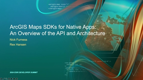 Thumbnail for ArcGIS Maps SDKs for Native Apps: An Overview of the API and Architecture