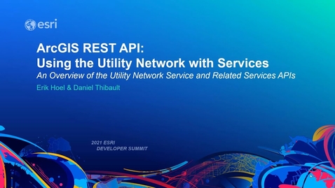 Thumbnail for entry ArcGIS REST API: An Overview of the Utility Network Service and Related Services APIs