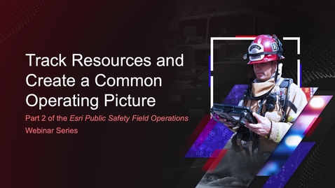 Thumbnail for entry Track Resources and Create a Common Operating Picture