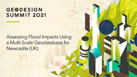 Thumbnail for entry Assessing Flood Impacts Using a Multi-Scale Geodatabase for Newcastle (UK)