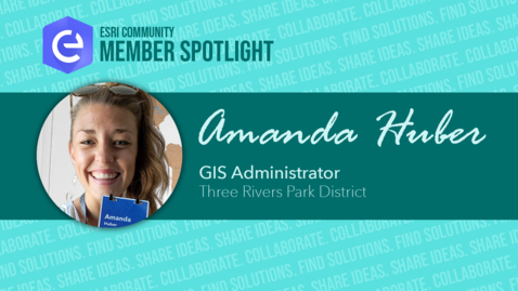 Thumbnail for entry Esri Community Member Spotlight: Amanda Huber