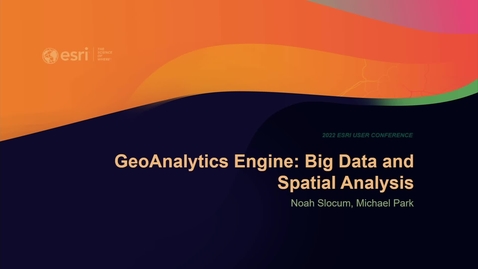 Thumbnail for entry GeoAnalytics Engine: Big Data and Spatial Analysis