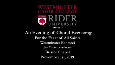 Thumbnail for entry 2019-11-01 Westminster Kantorei - An Evening of Choral Evensong