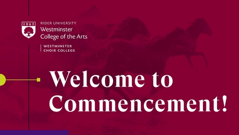 Thumbnail for 2021 Westminster Choir College of Rider University Commencement