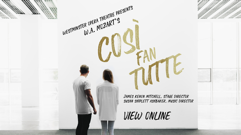 Thumbnail for entry Così Fan Tutte - Spring 2021