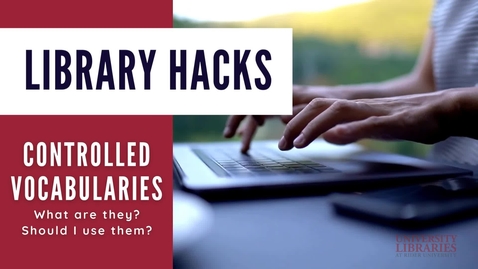 Thumbnail for entry Library Hacks: Controlled Vocabulary