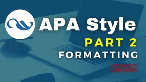 Thumbnail for entry APA Part 2: Formatting Your Paper