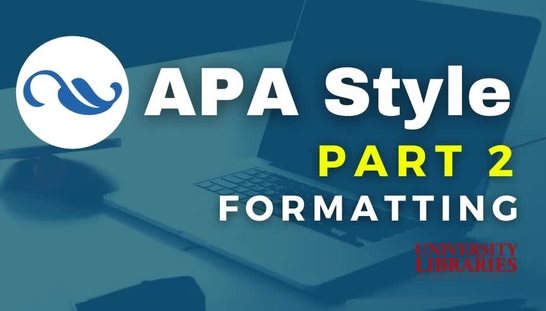 APA Part 2: Formatting Your Paper