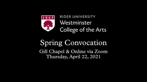 Thumbnail for entry 2021 Westminster College of the Arts Spring Convocation