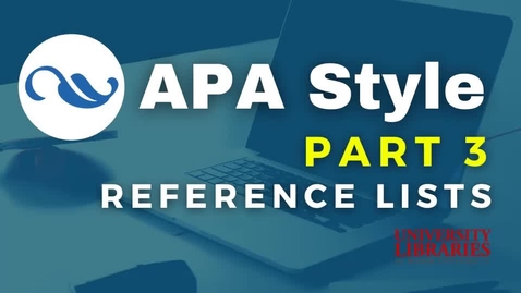 Thumbnail for entry APA Part 3: Reference Lists