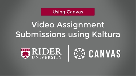 Thumbnail for entry Video Submissions in Canvas using Kaltura as a Student
