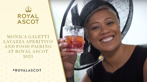 Thumbnail for entry Monica Galetti | Lavazza Aperitivo and food pairing at Royal Ascot 2021