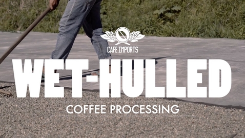 Thumbnail for entry Wet-Hulled Coffee Processing