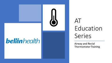 Thumbnail for AT Education Series: Airway and Rectal Thermometer Training