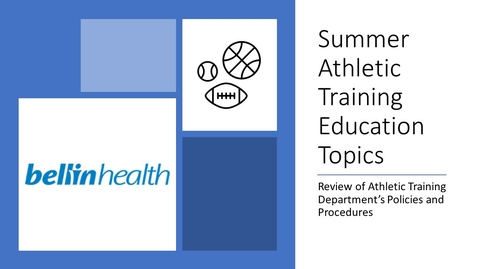 Thumbnail for AT Education Series: Summer Athletic Training Education Topics - Review of Athletic Training Department's Policies and Procedures (07/12/2023)