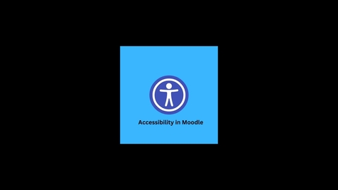 Thumbnail for entry Basic Moodle Accessibility