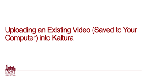 Thumbnail for entry Uploading an Existing Video Into Kaltura